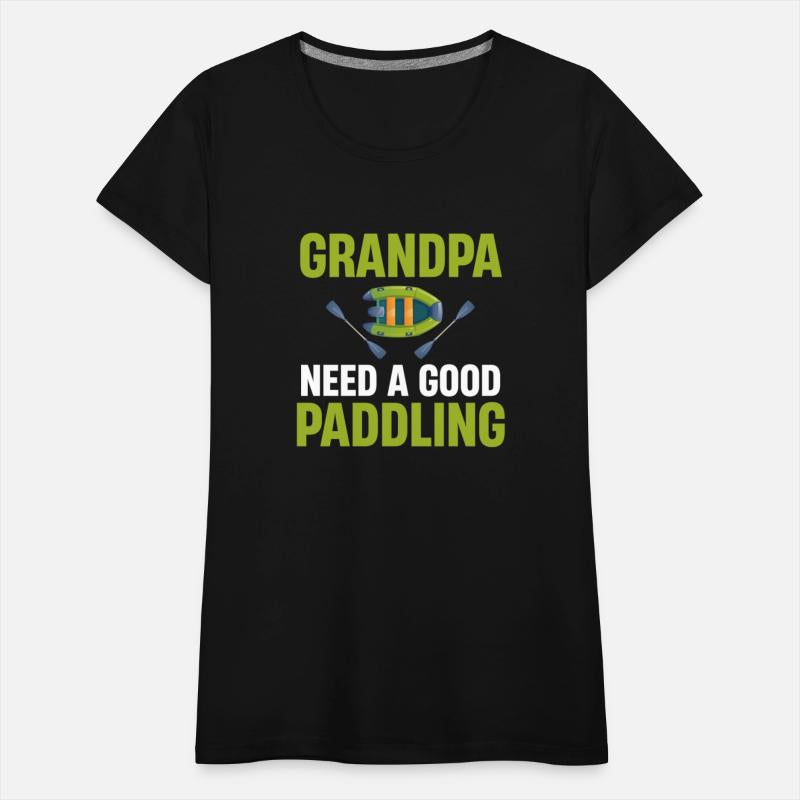 Grandpa Need A Good Paddling Rafting Kayaking