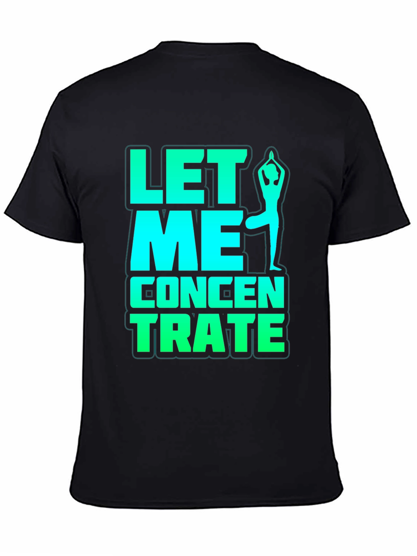 Let Me Concentrate Yoga Pose Graphic Tee