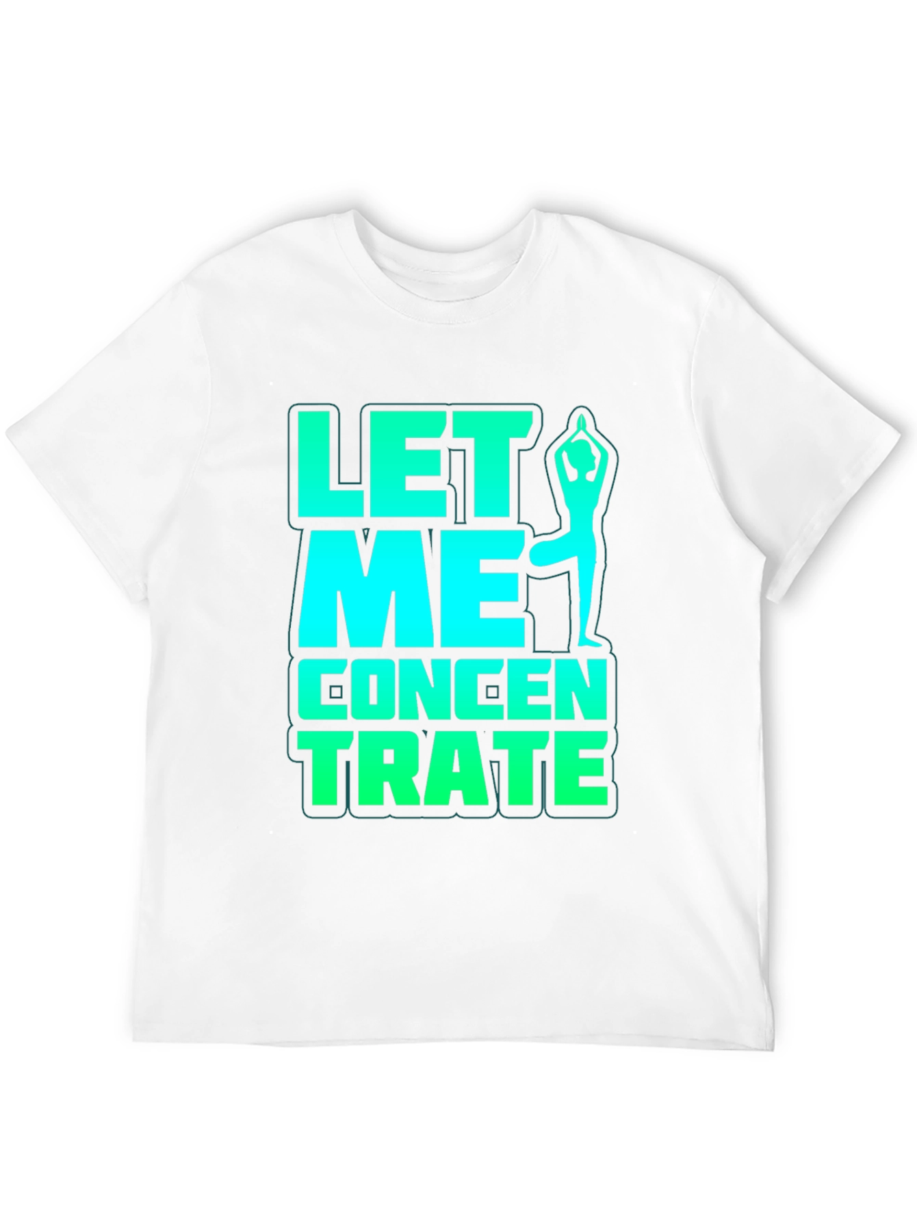 Let Me Concentrate Yoga Pose Graphic Tee