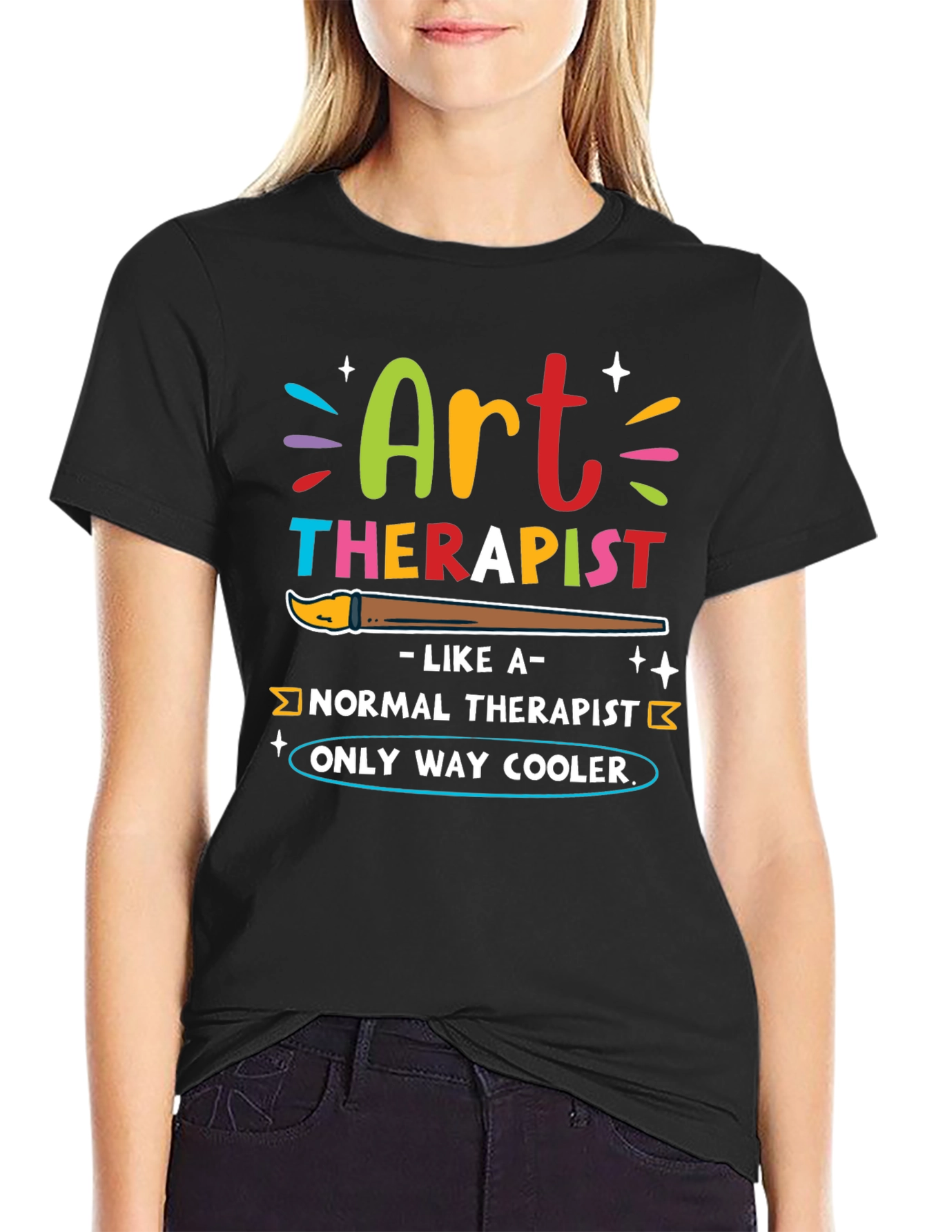 Art Therapist T-Shirt - Only Way Cooler!