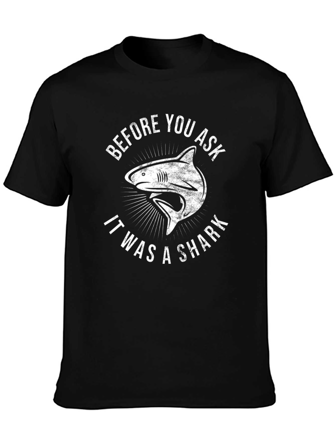 Before You Ask It Was A Shark T-Shirt