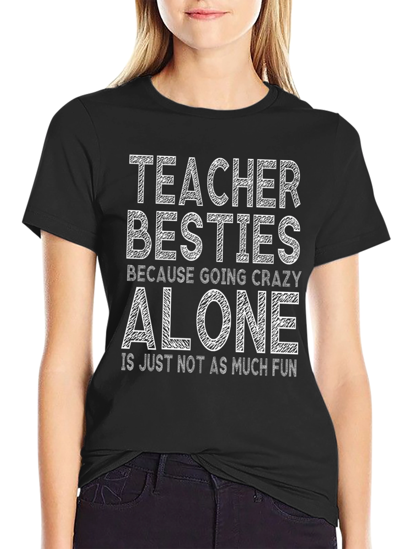 Teacher Besties Graphic Tee - Because Going Crazy Alone...