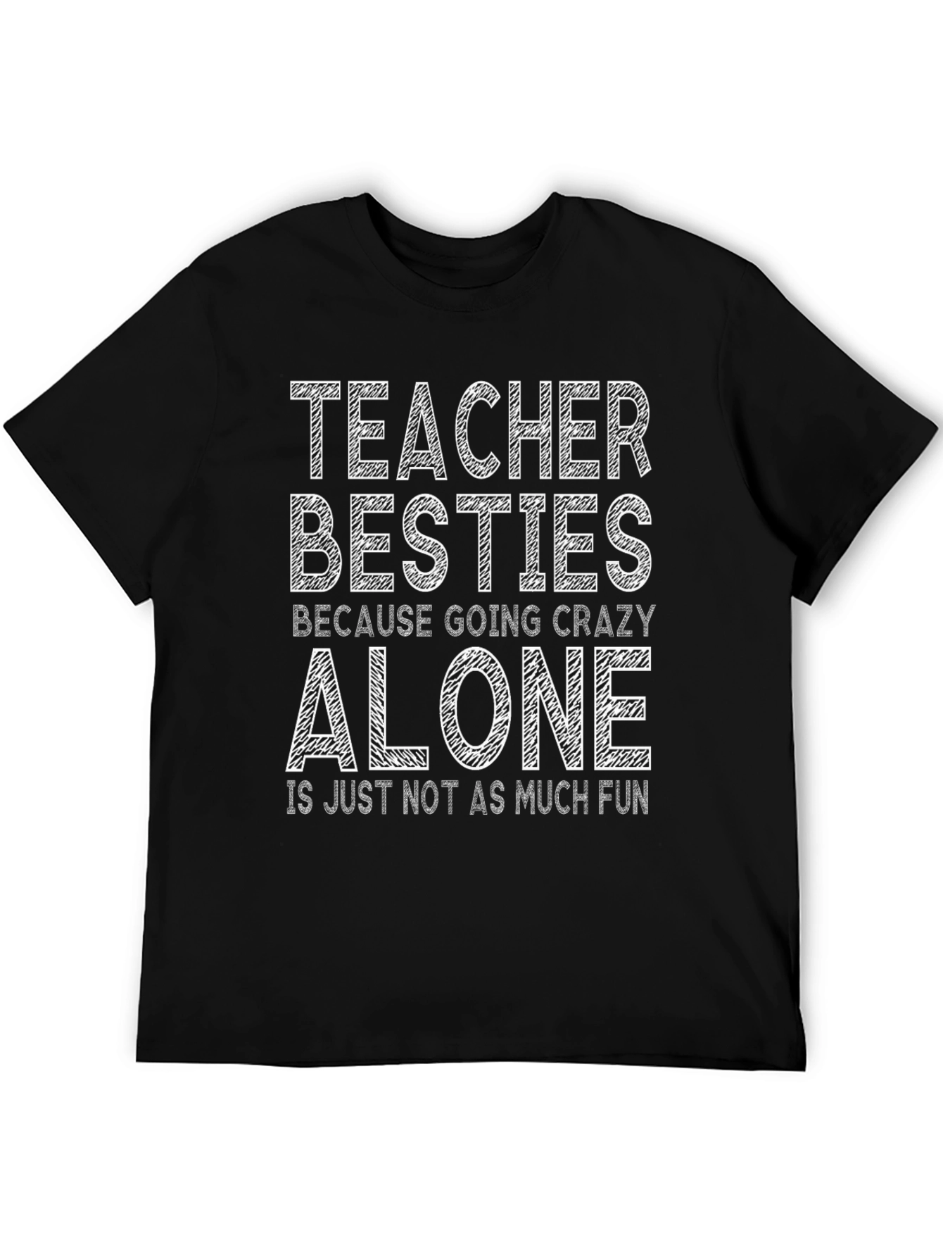 Teacher Besties Graphic Tee - Because Going Crazy Alone...