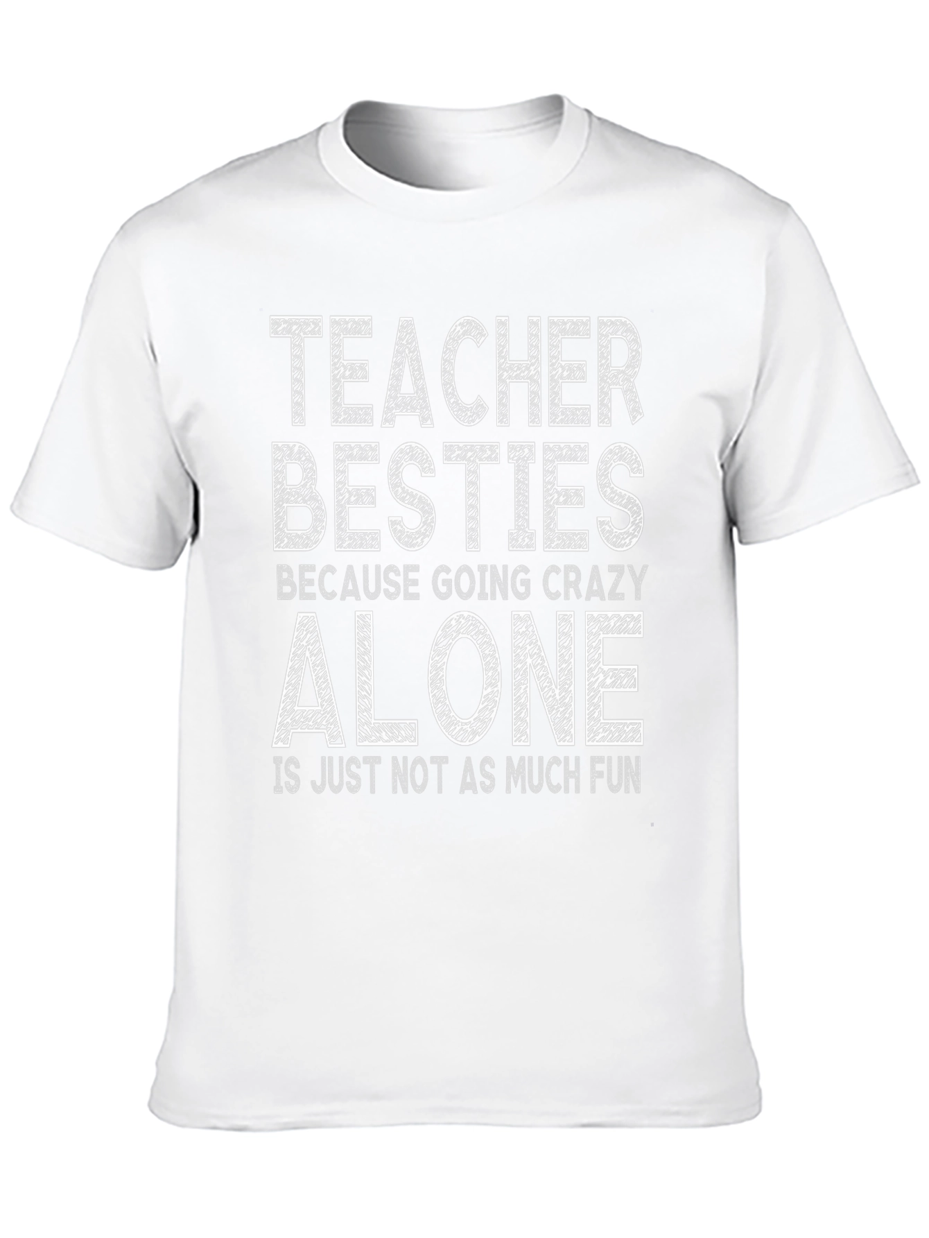 Teacher Besties Graphic Tee - Because Going Crazy Alone...