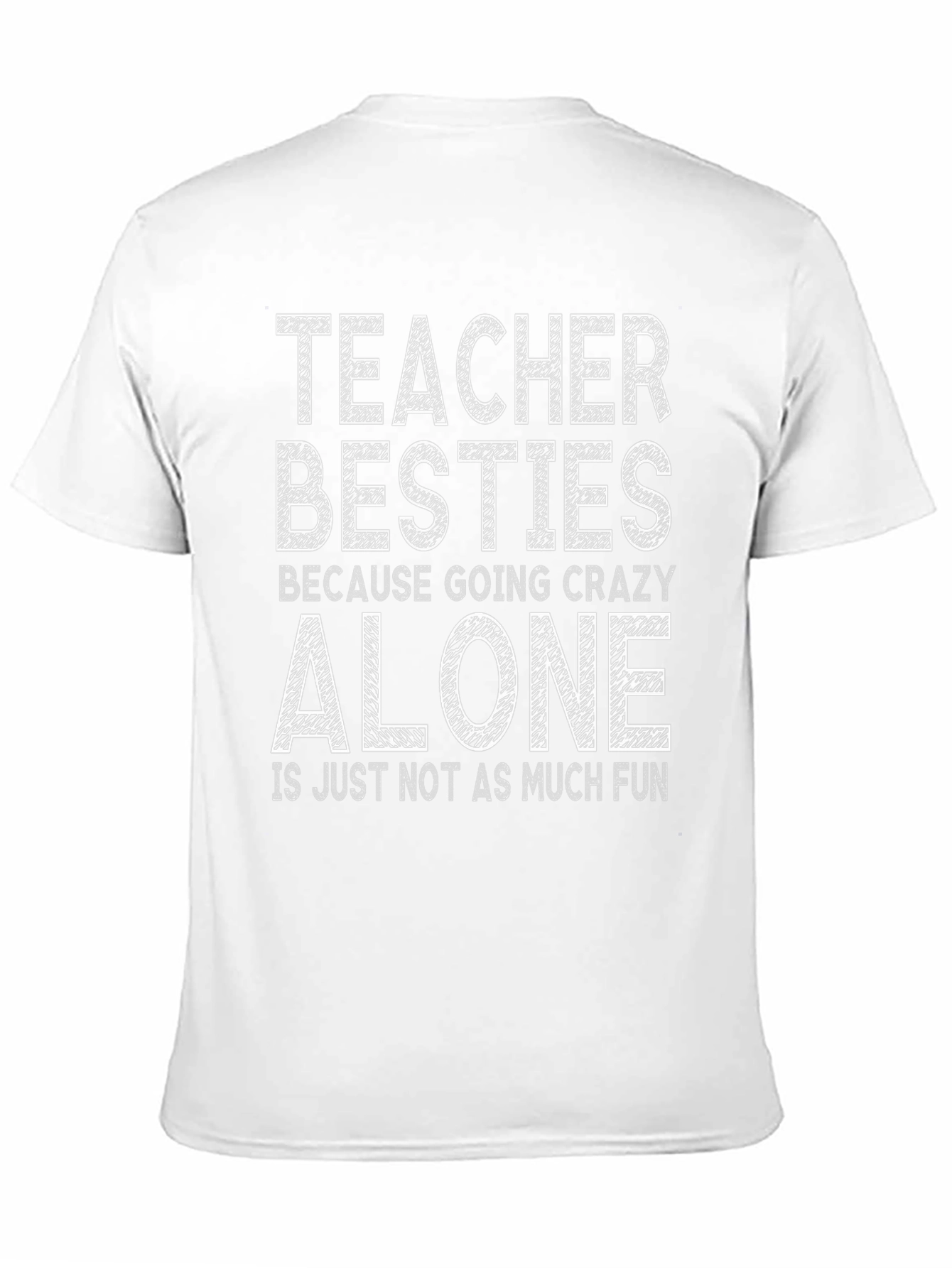 Teacher Besties Graphic Tee - Because Going Crazy Alone...