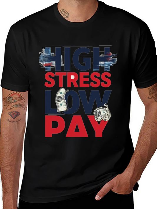 High Stress Low Pay Graphic T-Shirt