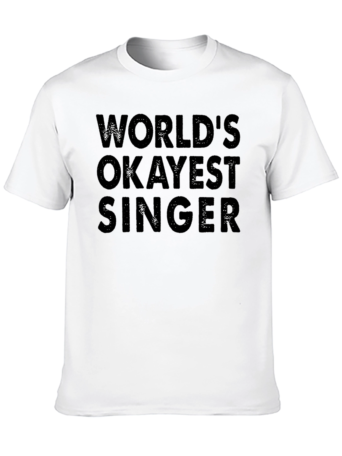 Worlds Okayest Singer Black T-Shirt