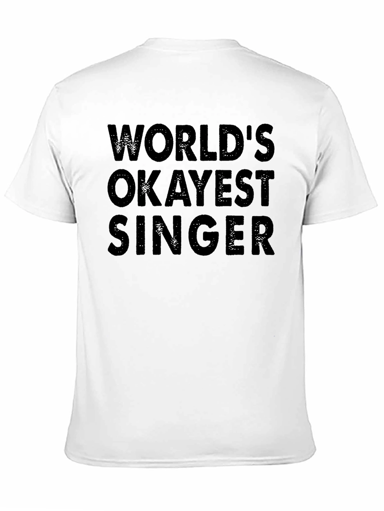 Worlds Okayest Singer Black T-Shirt
