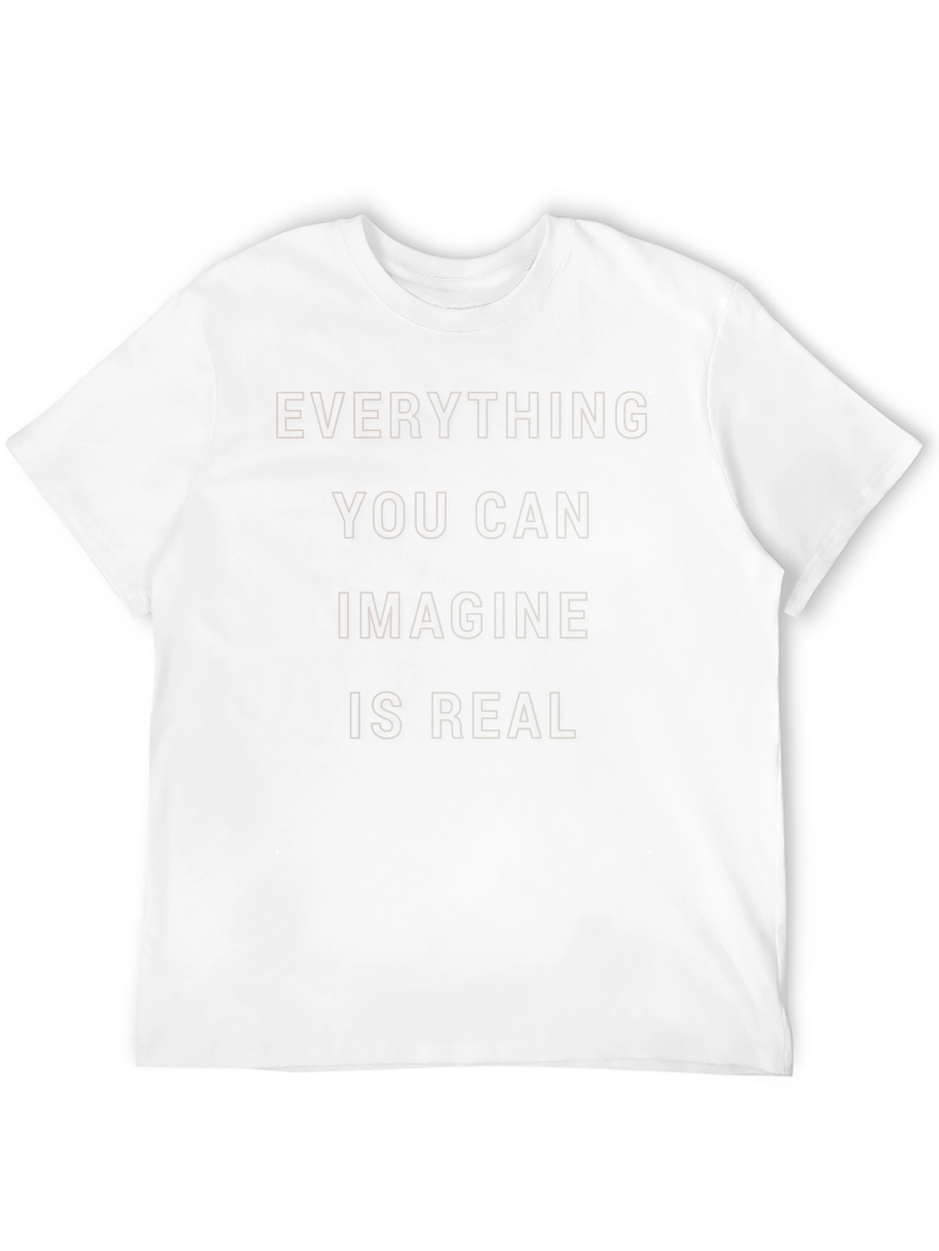 Everything You Can Imagine Is Real T-Shirt