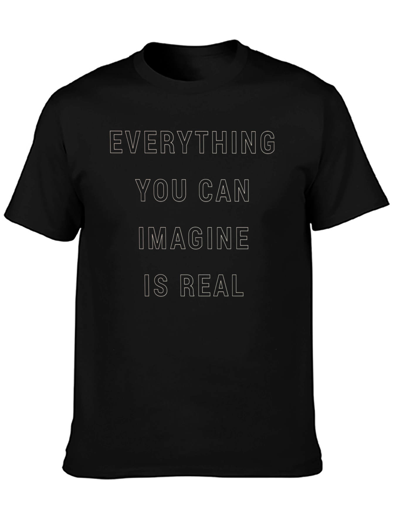 Everything You Can Imagine Is Real T-Shirt