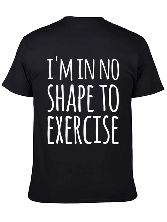 Funny No Shape to Exercise Graphic Tee
