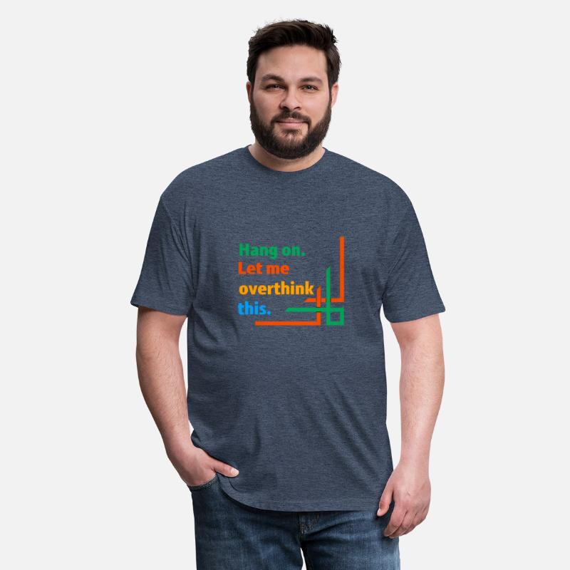 Hang On. Let Me Overthink This Funny Tshirt