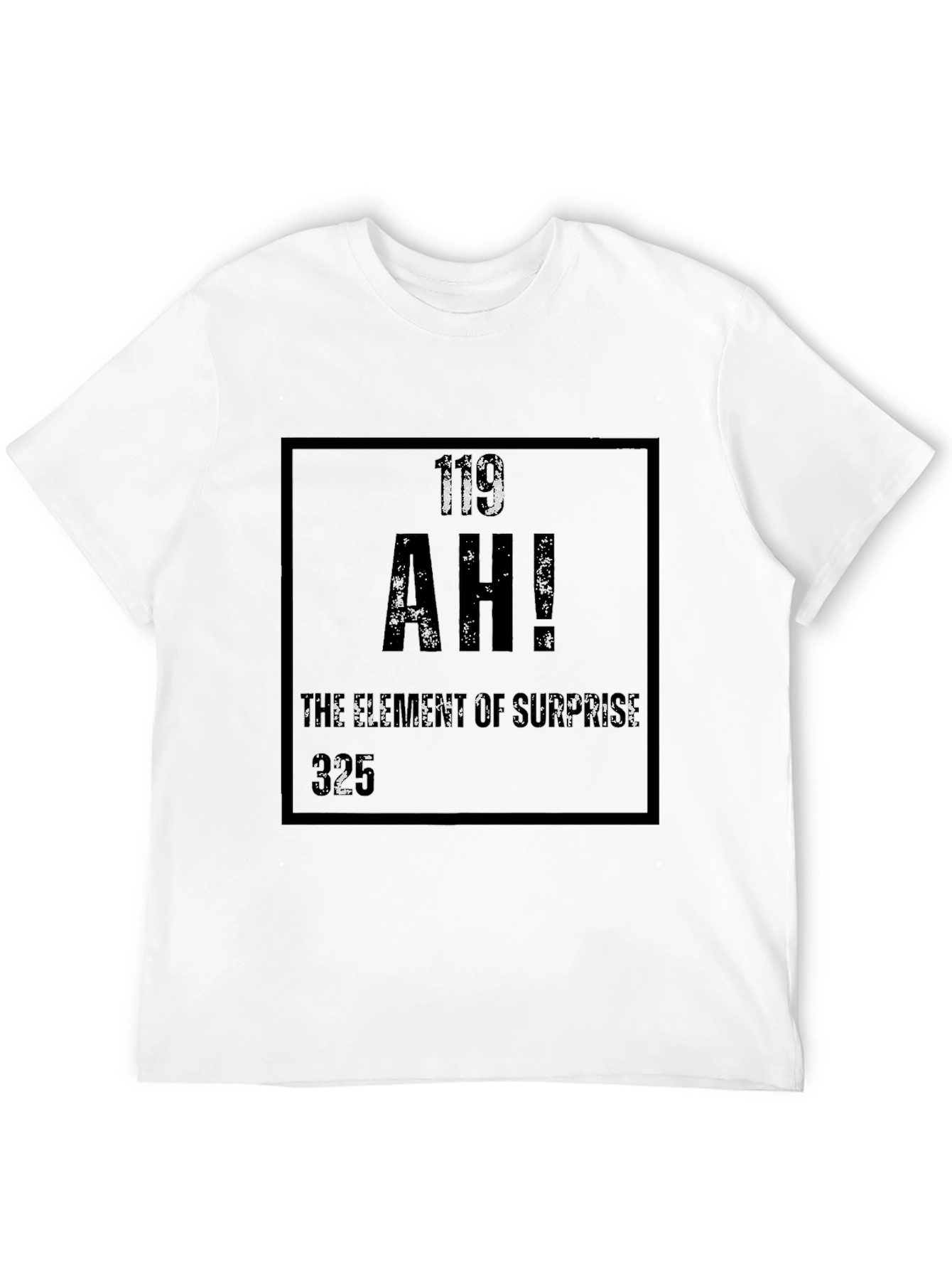 AH! Element of Surprise Funny Graphic T-Shirt