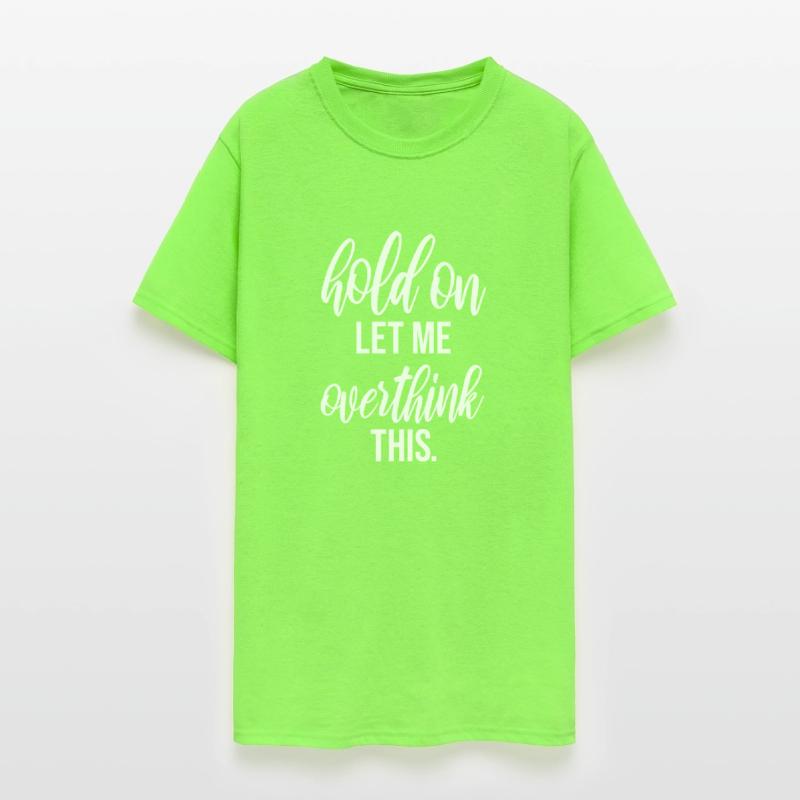 Hold On Let Me Overthink This Funny Sarcastic Joke