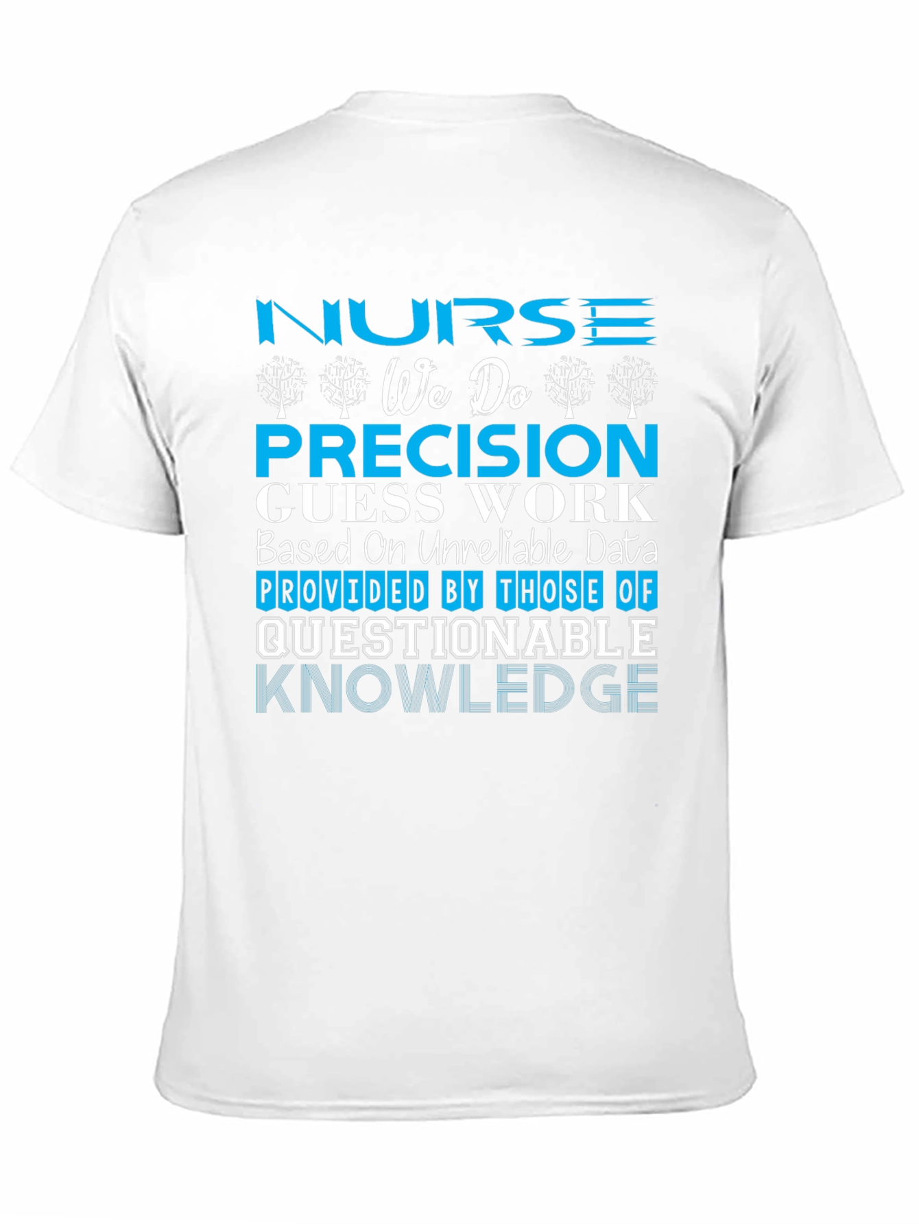 Nurse Precision Guess Work T-Shirt
