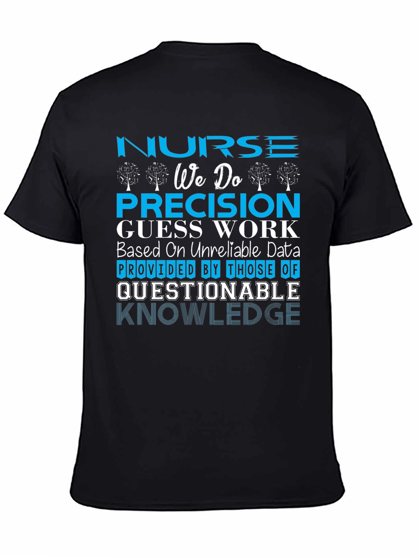 Nurse Precision Guess Work T-Shirt