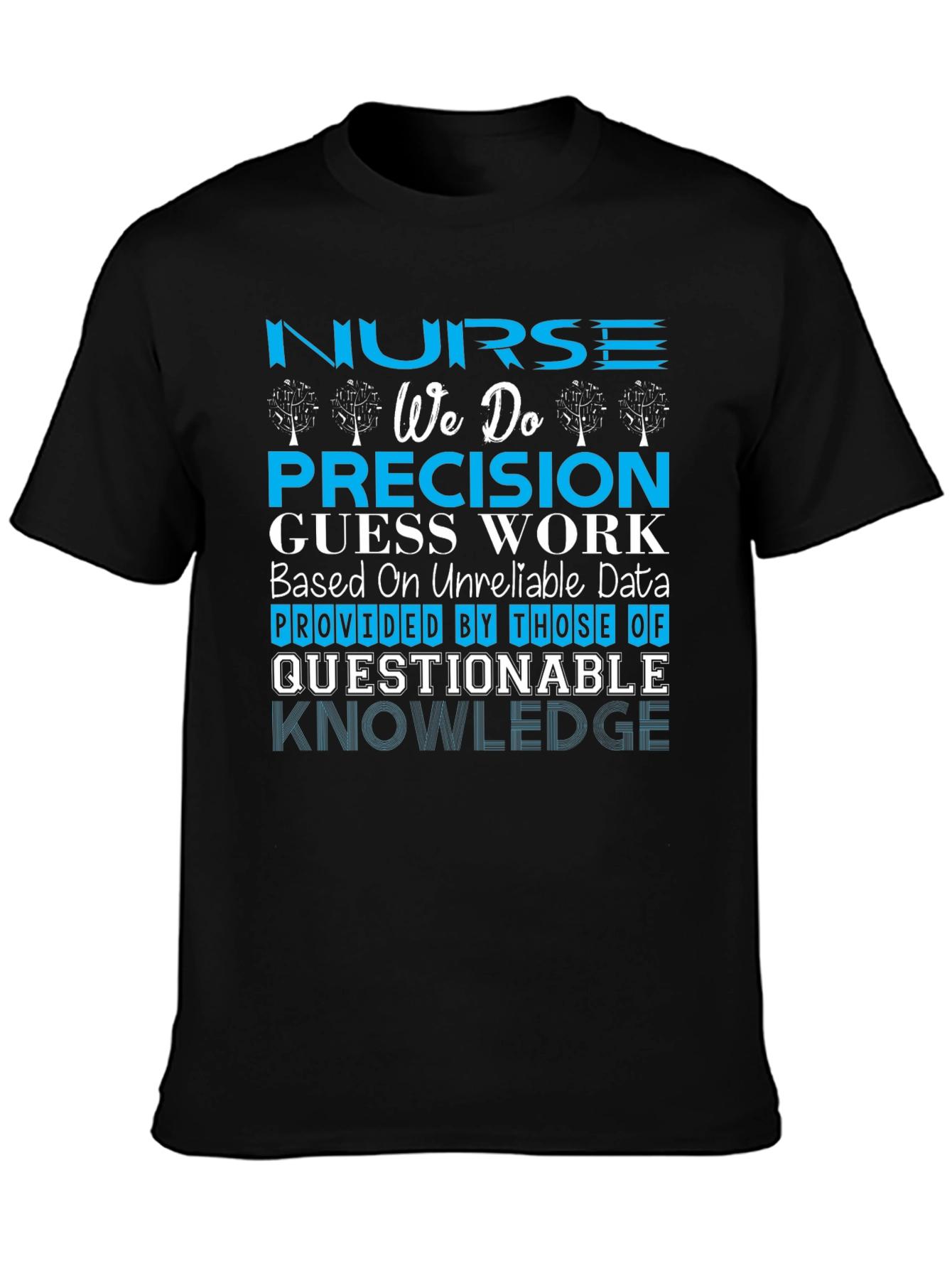 Nurse Precision Guess Work T-Shirt