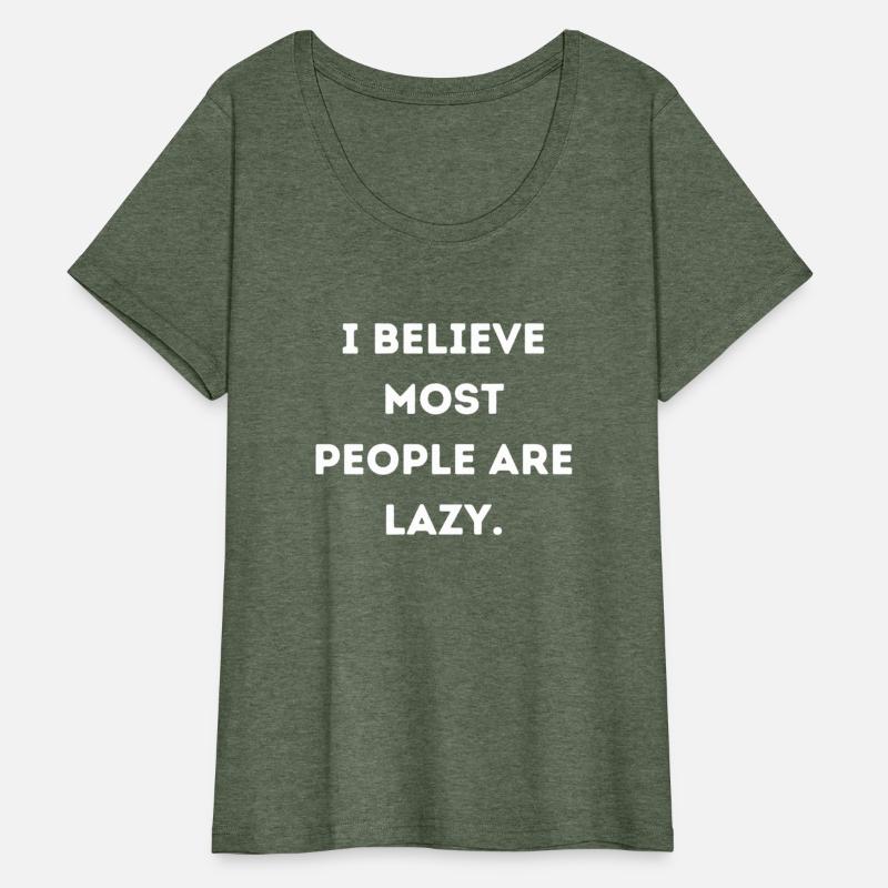 I Believe Most People Are Lazy