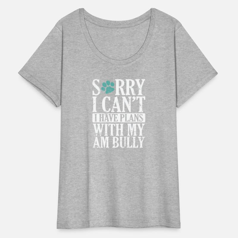 I can't I have Plans with my AM Bully Bulldog