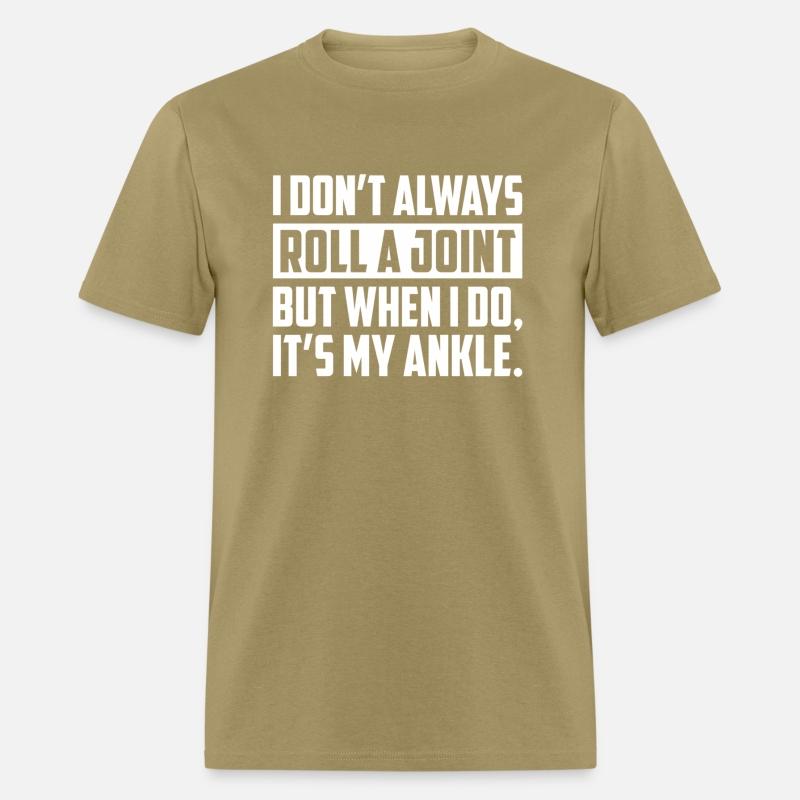 I Don'T Always Roll A Joint But When I Do It'S My