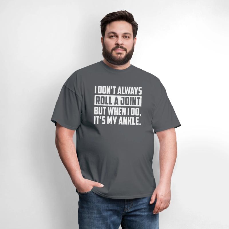 I Don'T Always Roll A Joint But When I Do It'S My