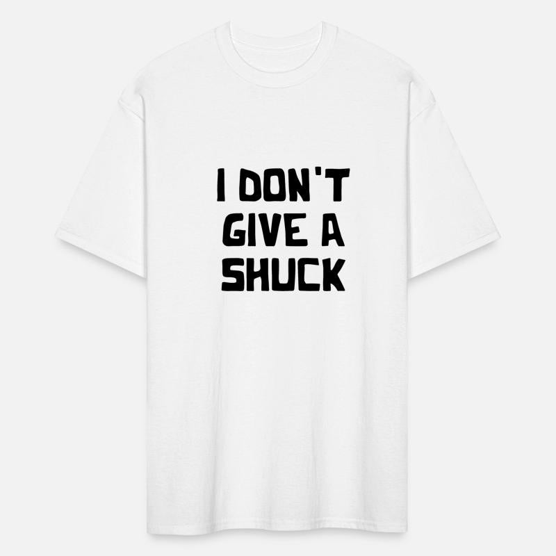 I Don't Give A Shuck