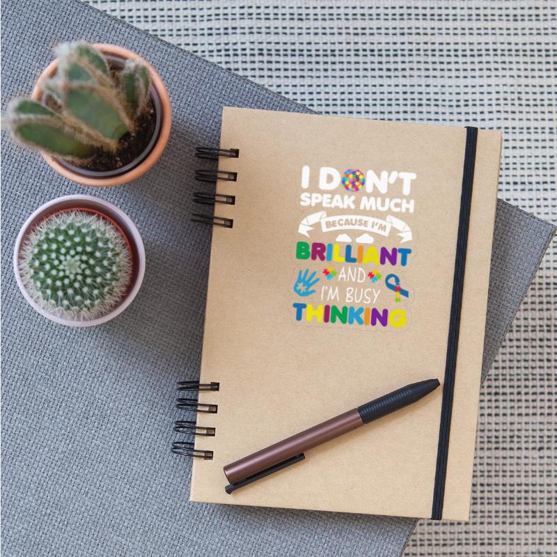 I Don't Speak Much Because I'm Brilliant