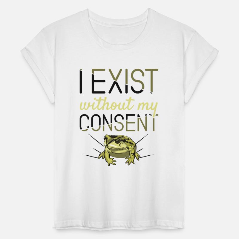 I Exist Without My Consent Frog
