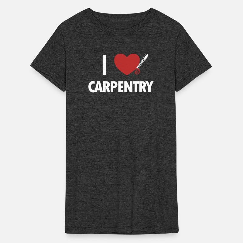 I love Carpentry Joiner Woodworker Cabinetmaker