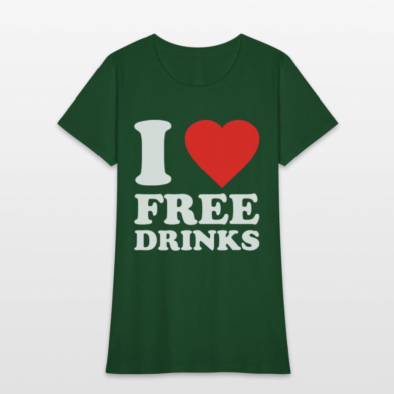 I Love Free Drinks