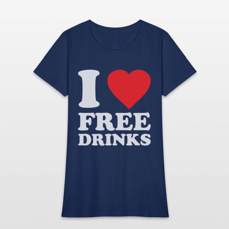 I Love Free Drinks