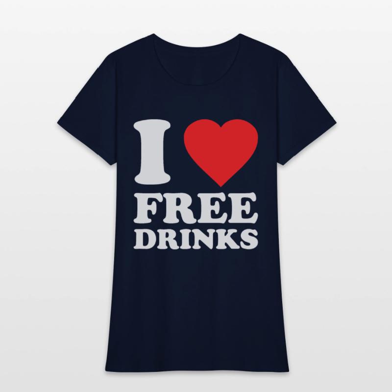 I Love Free Drinks