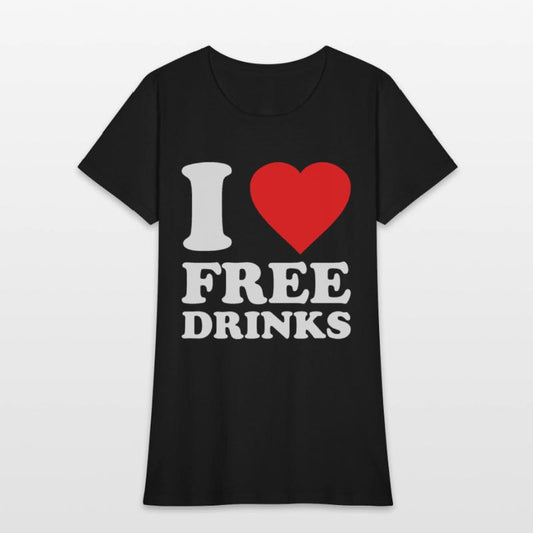 I Love Free Drinks