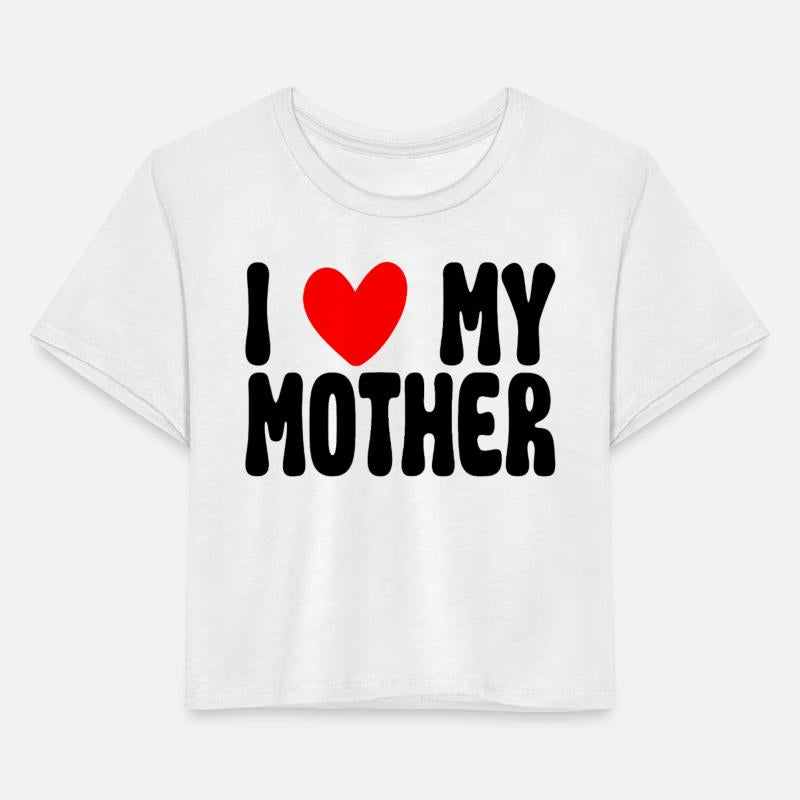 I Love My Mother Funny Mother's Day Mom Gifts