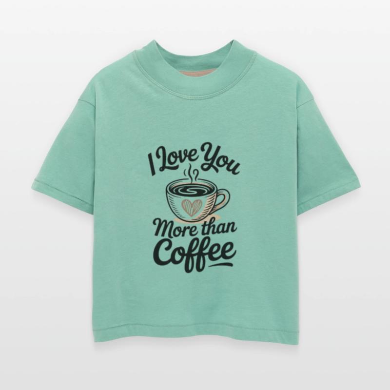 I Love You More Than Coffee