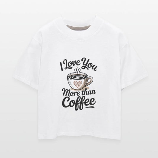 I Love You More Than Coffee