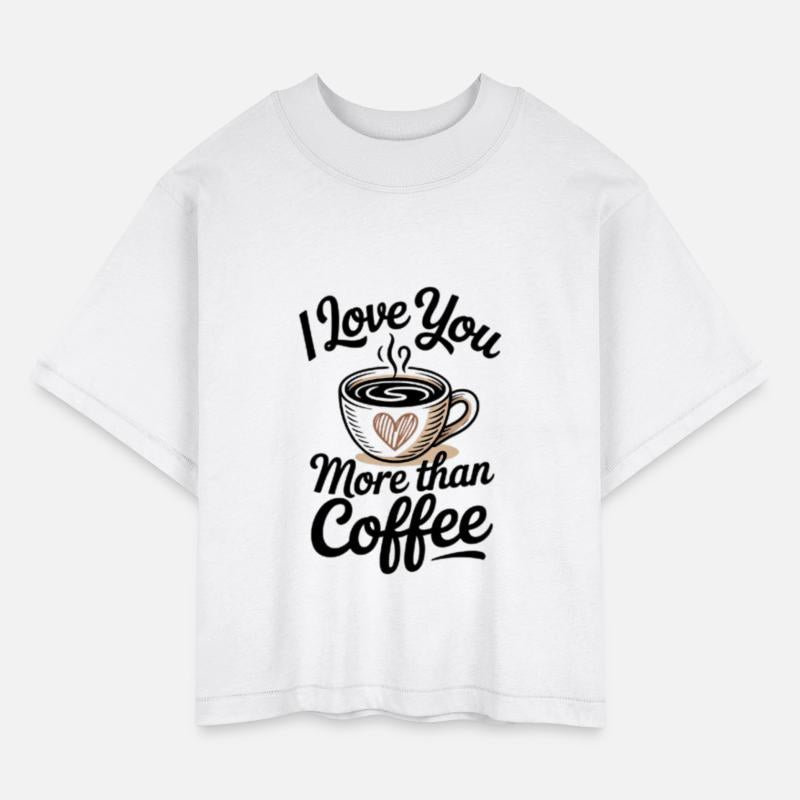 I Love You More Than Coffee