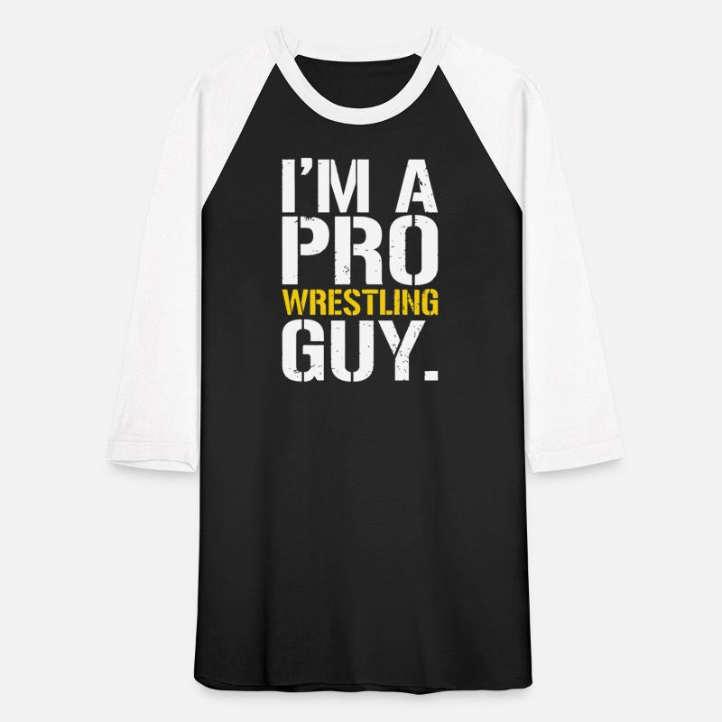 I m a Pro Wrestling Guy