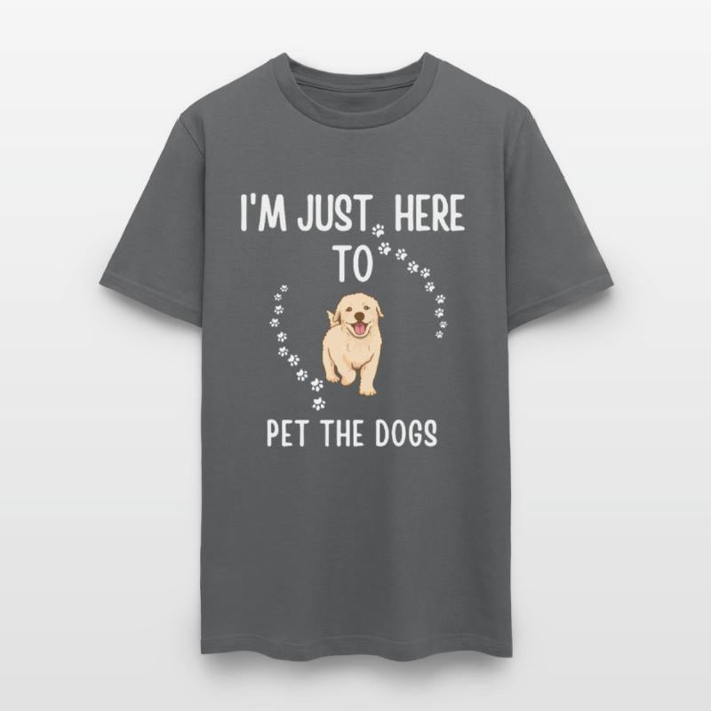 I m Just Here to Pet The Dogs