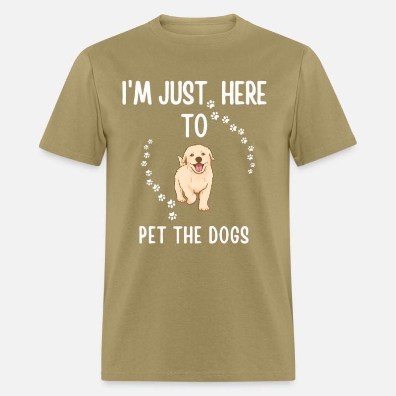 I m Just Here to Pet The Dogs