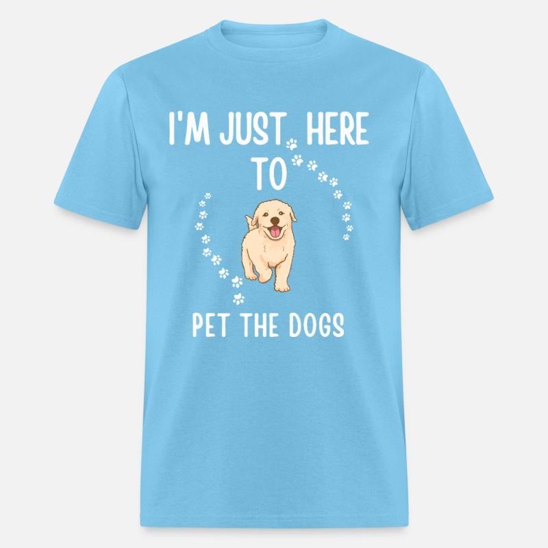 I m Just Here to Pet The Dogs