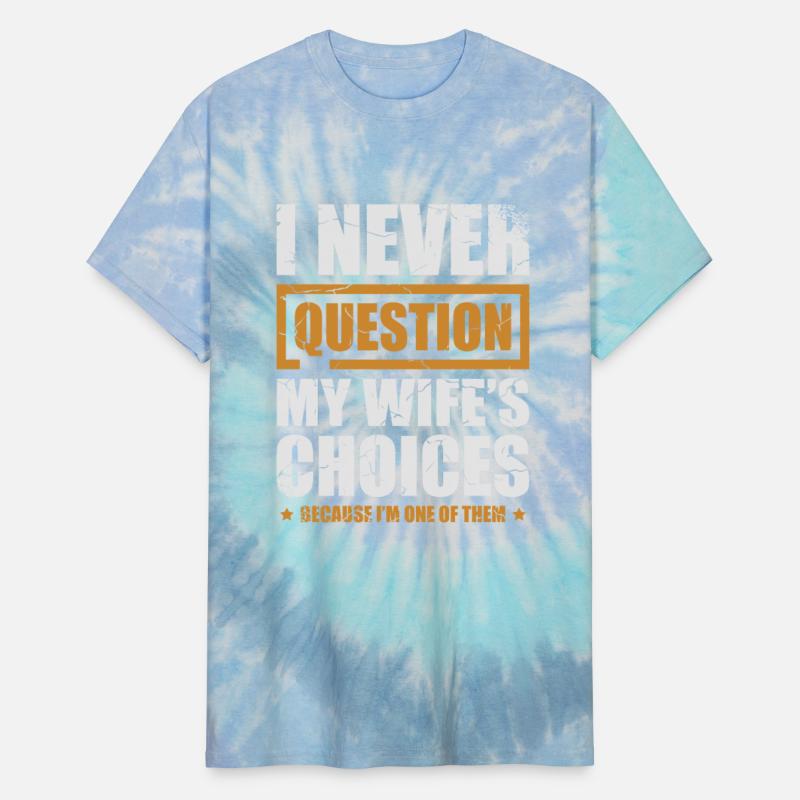 I Never Put My Wife's Decisions In