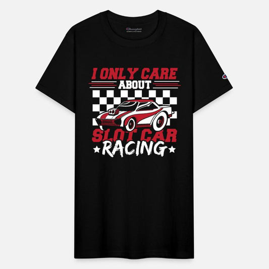 I Only Care About Slot Car Racing Slotcar Racing