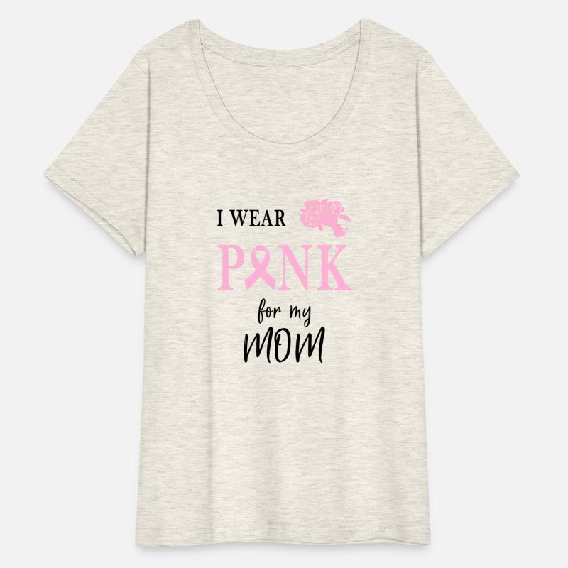 I WEAR PINK FOR MY MOM