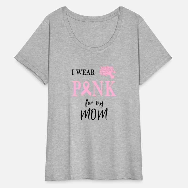 I WEAR PINK FOR MY MOM