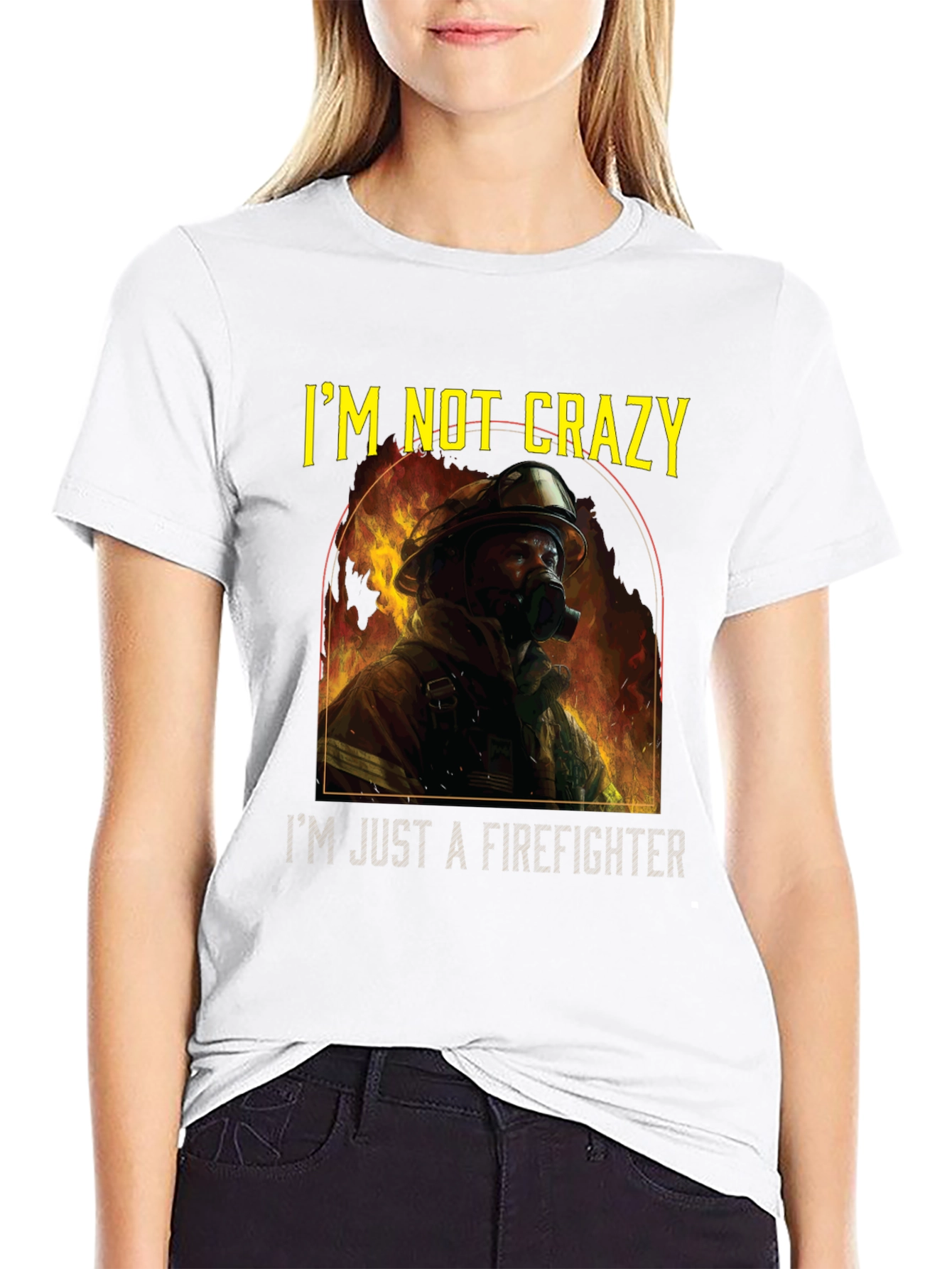 Firefighter T-Shirt - Im Not Crazy Graphic Tee