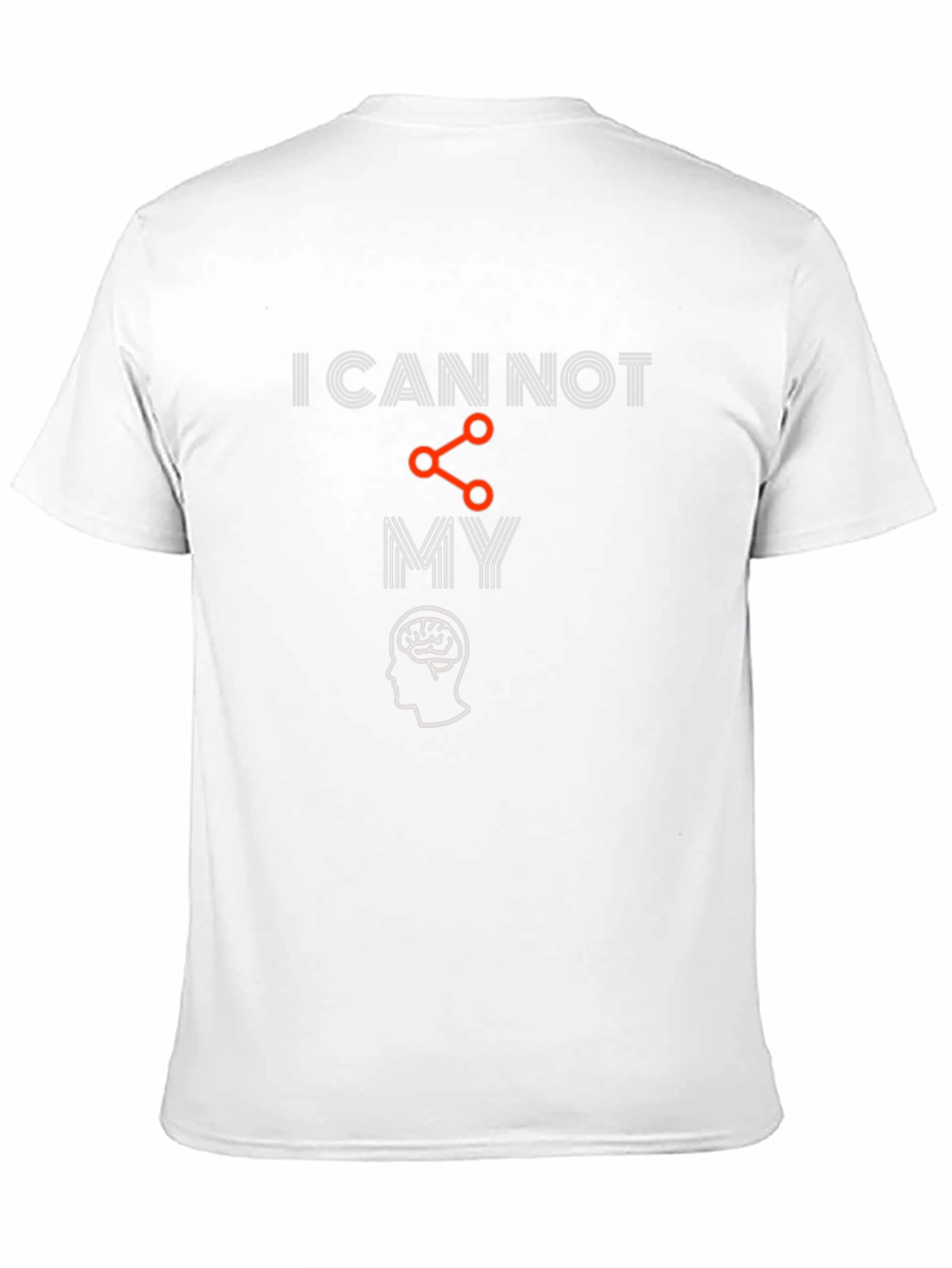 I Cannot Share My Brain T-Shirt Funny Sarcastic