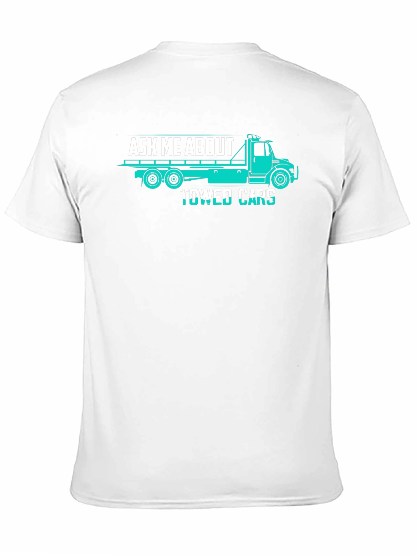 Ask Me About Towed Cars Funny Trucker T-Shirt