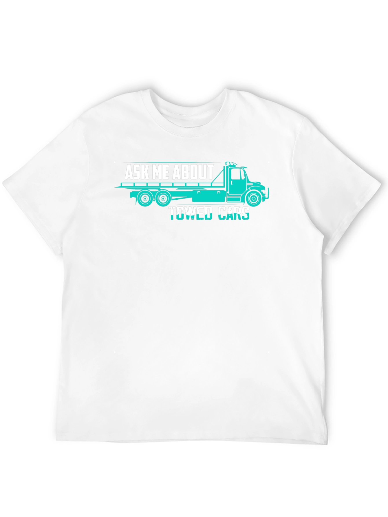 Ask Me About Towed Cars Funny Trucker T-Shirt