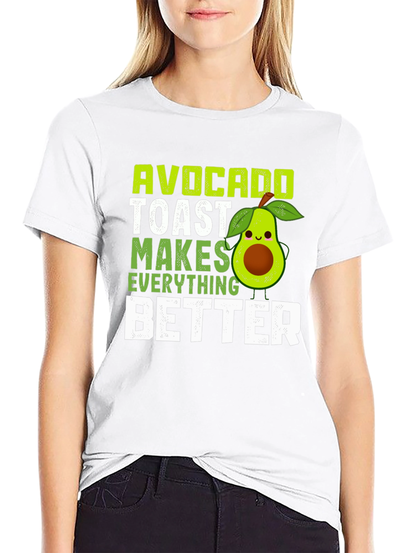 Avocado Toast Makes Everything Better T-Shirt